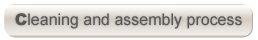 Cleaning and assembly process